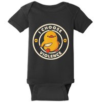 I Choose Violence Funny Duck Baby Bodysuit