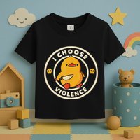 I Choose Violence Funny Duck Toddler T-Shirt