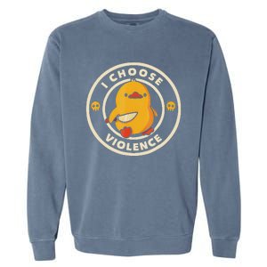 I Choose Violence Funny Duck Garment-Dyed Sweatshirt