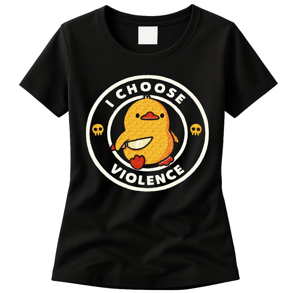 I Choose Violence Funny Duck Sayings Duck Animals Womens T-Shirt