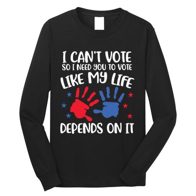 I Cant Vote But You Can Future Voter Long Sleeve Shirt