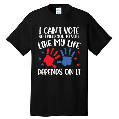 I Cant Vote But You Can Future Voter Tall T-Shirt