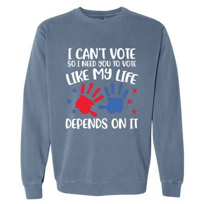 I Cant Vote But You Can Future Voter Garment-Dyed Sweatshirt