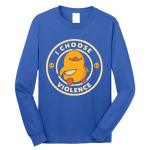 I CHOOSE VIOLENCE DUCK Long Sleeve Shirt