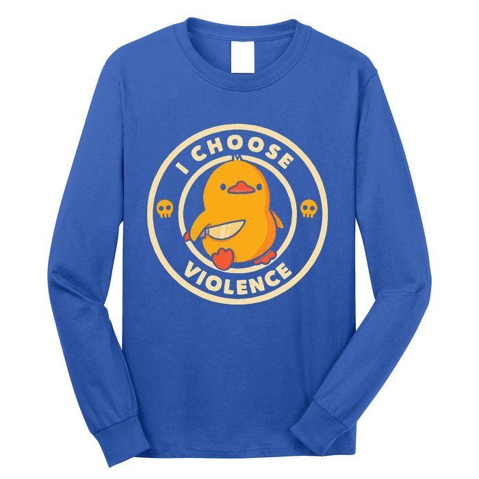 I CHOOSE VIOLENCE DUCK Long Sleeve Shirt