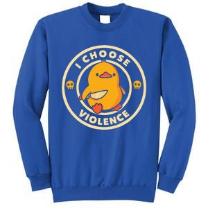 I CHOOSE VIOLENCE DUCK Sweatshirt