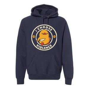 I Choose Violent Funny Duck Premium Hoodie