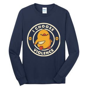 I Choose Violent Funny Duck Tall Long Sleeve T-Shirt