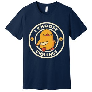 I Choose Violent Funny Duck Premium T-Shirt