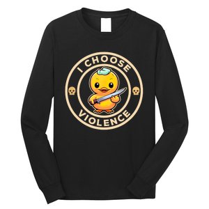 I Choose Violence Funny Cute Duck Holding Knife Long Sleeve Shirt