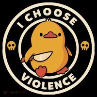 I Choose Violence Funny Duck By Tobe Fonseca Poster