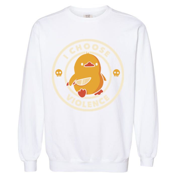 I Choose Violence Funny Duck By Tobe Fonseca Garment-Dyed Sweatshirt
