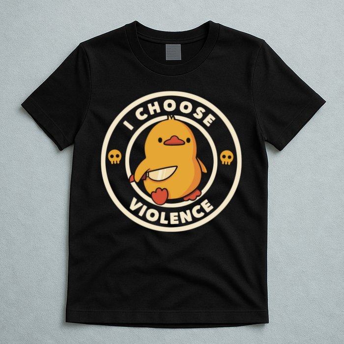 I Choose Violence Funny Duck T-Shirt