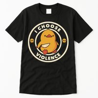 I Choose Violence Funny Duck Tall T-Shirt