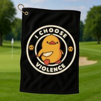 I Choose Violence Funny Duck Golf Towel