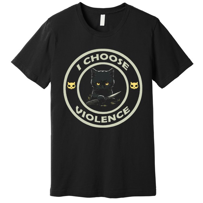 I Choose Violence Cat Funny Cat Loves Premium T-Shirt