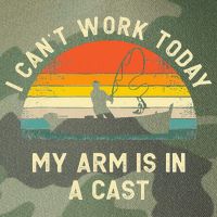 I Can't Work Today My Arm Is in Cast Fisherman Funny Fishing Legacy Tie Dye Trucker Hat