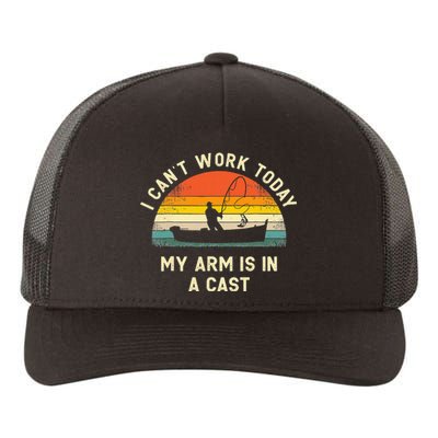 I Can't Work Today My Arm Is in Cast Fisherman Funny Fishing Yupoong Adult 5-Panel Trucker Hat