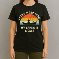 I Can't Work Today My Arm Is in Cast Fisherman Funny Fishing T-Shirt