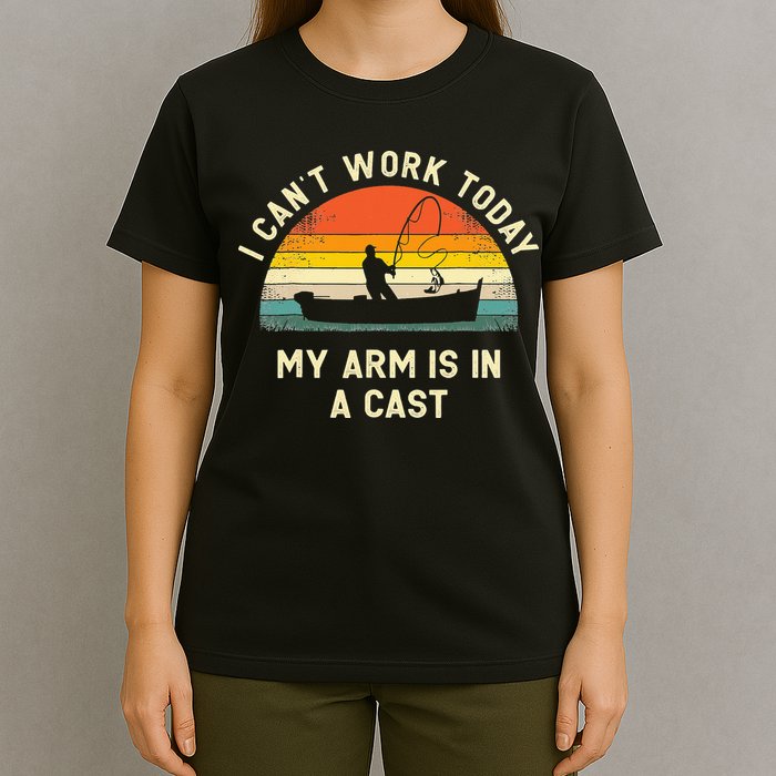 I Can't Work Today My Arm Is in Cast Fisherman Funny Fishing T-Shirt