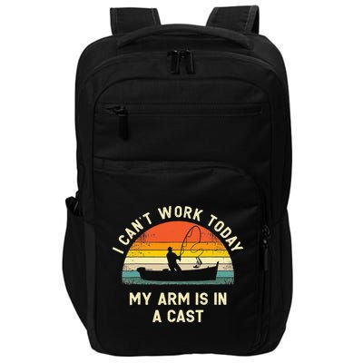 I Can't Work Today My Arm Is in Cast Fisherman Funny Fishing Impact Tech Backpack