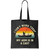 I Can't Work Today My Arm Is in Cast Fisherman Funny Fishing Bag