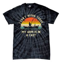 I Can't Work Today My Arm Is in Cast Fisherman Funny Fishing Tie-Dye T-Shirt