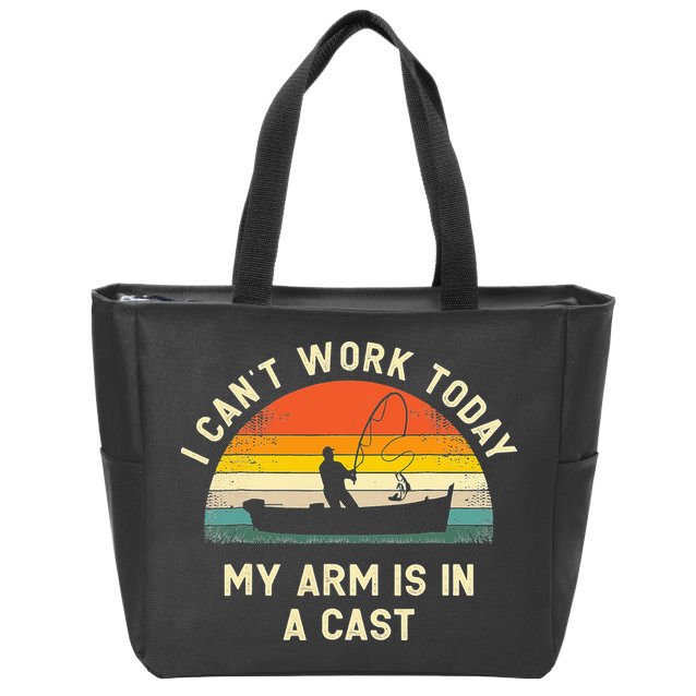 I Can't Work Today My Arm Is in Cast Fisherman Funny Fishing Zip Tote Bag