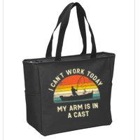 I Can't Work Today My Arm Is in Cast Fisherman Funny Fishing Zip Tote Bag