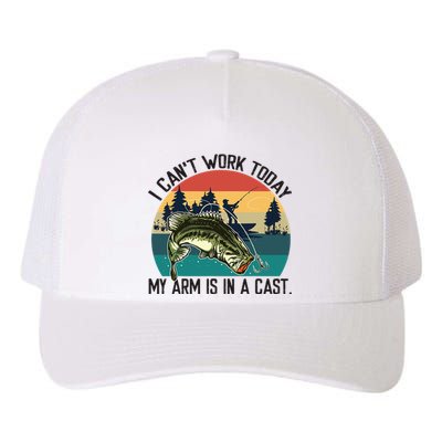 I CanT Work Today My Arm Is In A Cast Yupoong Adult 5-Panel Trucker Hat