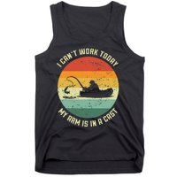 I Cant Work Today My Arm Is In A Cast Fishing Fathers Day Tank Top