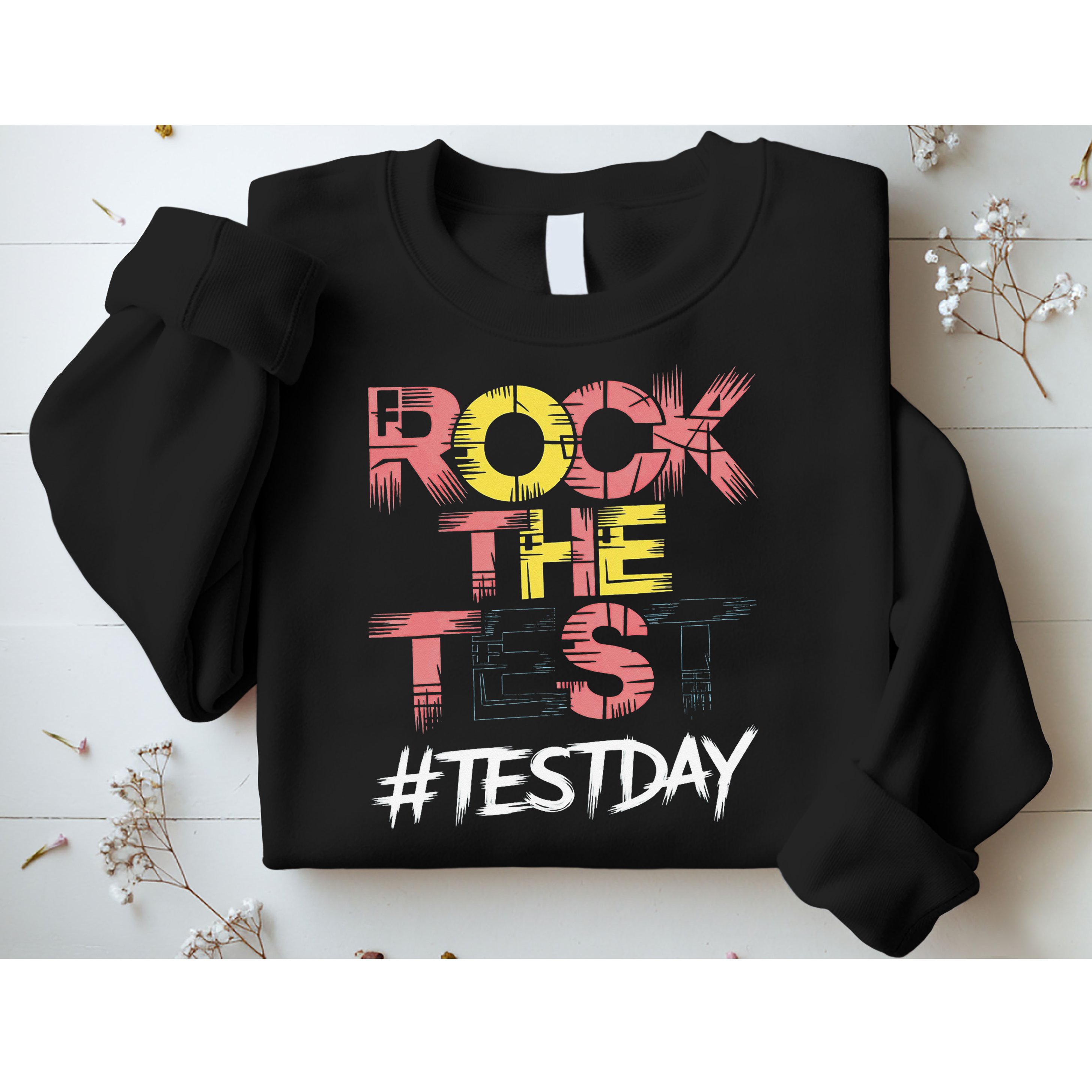 Inspire Confidence With Rock The Test Design For School Sweatshirt