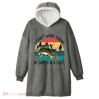 I Cant Work Today My Arm Is In A Cast Fishing Vintage Hooded Wearable Blanket
