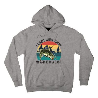 I Cant Work Today My Arm Is In A Cast Fishing Vintage Tall Hoodie