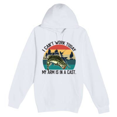 I Cant Work Today My Arm Is In A Cast Fishing Vintage Premium Pullover Hoodie