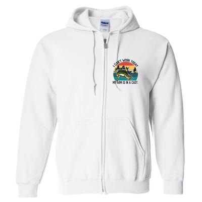I Cant Work Today My Arm Is In A Cast Fishing Vintage Full Zip Hoodie