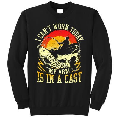 I Cant Work Today My Arm Is In A Cast Fishing Fathers Day Sweatshirt