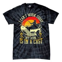 I Cant Work Today My Arm Is In A Cast Fishing Fathers Day Tie-Dye T-Shirt