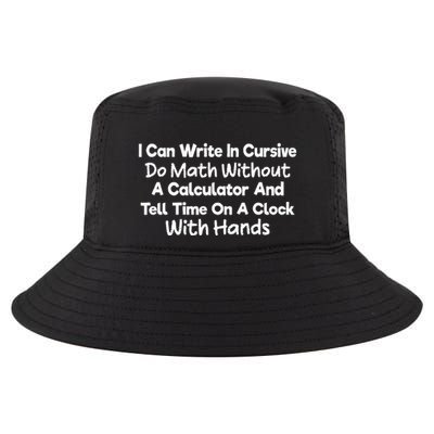 I Can Write In Cursive Do Math Without A Calculator Fun Say Cool Comfort Performance Bucket Hat