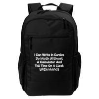 I Can Write In Cursive Do Math Without A Calculator Fun Say Daily Commute Backpack