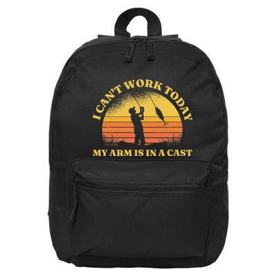 I CanT Work Today My Arm Is In A Cast Funny Fisherman 16 in Basic Backpack