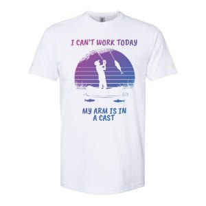 I CanT Work Today My Arm Is In A Cast FatherS Day Funny Great Gift Softstyle CVC T-Shirt