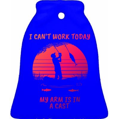 I CanT Work Today My Arm Is In A Cast FatherS Day Funny Great Gift Ceramic Bell Ornament