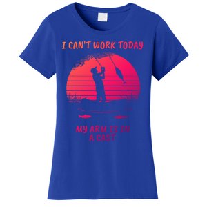 I CanT Work Today My Arm Is In A Cast FatherS Day Funny Great Gift Women's T-Shirt