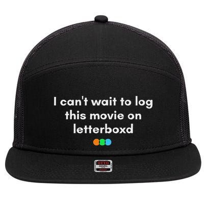 I CanT Wait To Log This Movie On Letterboxd 7 Panel Mesh Trucker Snapback Hat
