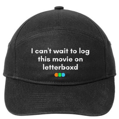 I CanT Wait To Log This Movie On Letterboxd 7-Panel Snapback Hat