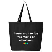 I CanT Wait To Log This Movie On Letterboxd 25L Jumbo Tote