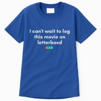 I CanT Wait To Log This Movie On Letterboxd Tall T-Shirt