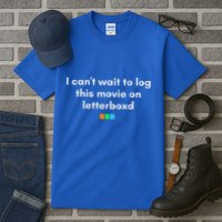 I CanT Wait To Log This Movie On Letterboxd Tall T-Shirt