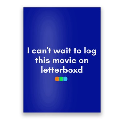 I CanT Wait To Log This Movie On Letterboxd Poster